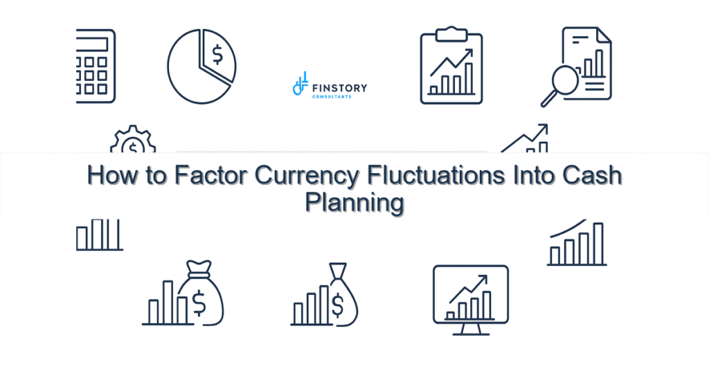 How to Factor Currency Fluctuations Into Cash Planning feature from base how to factor currency fluctuations into cash planning