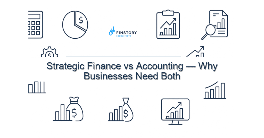 Strategic Finance vs Accounting — Why Businesses Need Both feature from base strategic finance vs accounting why businesses need both