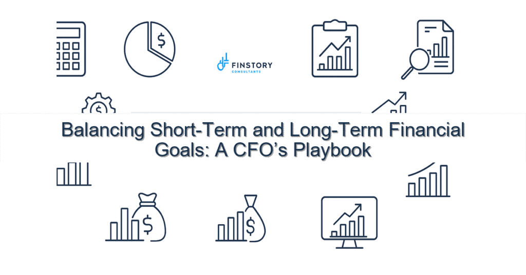 feature from base balancing short term and long term financial goals a cfos playbook