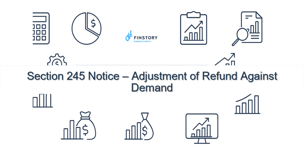 feature from base section 245 notice adjustment of refund against demand india income tax
